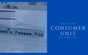 18th Edition Consumer Unit
